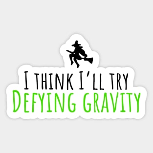 Defying gravity wicked Sticker